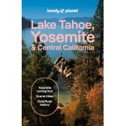 Lake Tahoe, Yosemite and Central California Lonely Planet